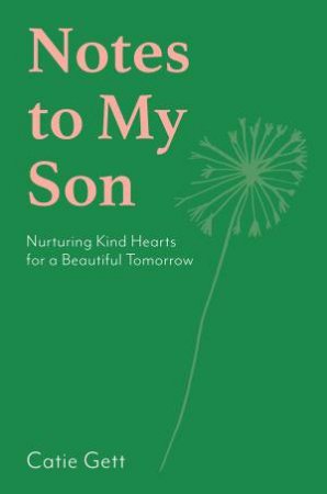Notes to My Son by Catie Gett