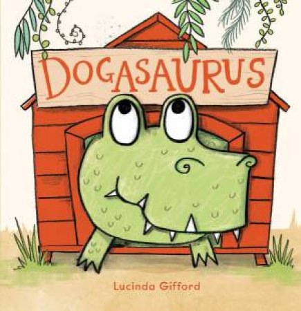 Dogasaurus by Lucinda Gifford