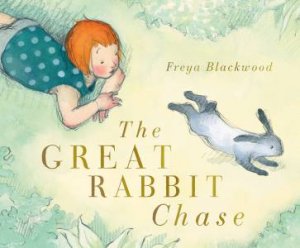 Great Rabbit Chase by Freya Blackwood