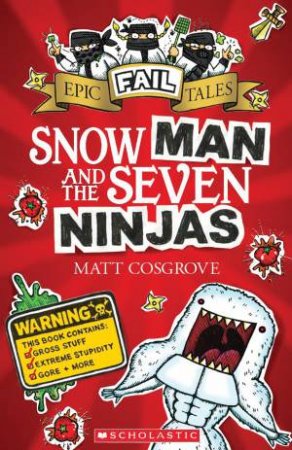 Snow Man And The Seven Ninjas by Matt Cosgrove