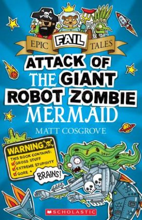 Attack Of The Giant Robot Zombie Mermaid by Matt Cosgrove