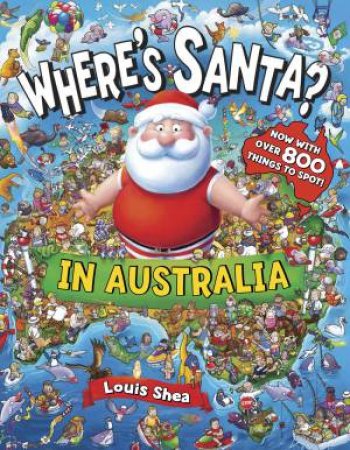 Wheres Santa? In Australia by Louis Shea