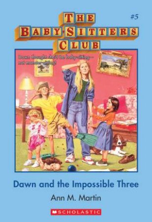 Dawn And The Impossible Three by Ann M Martin