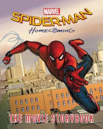 Marvel: SpiderMan Homecoming: The Movie Storybook by Various