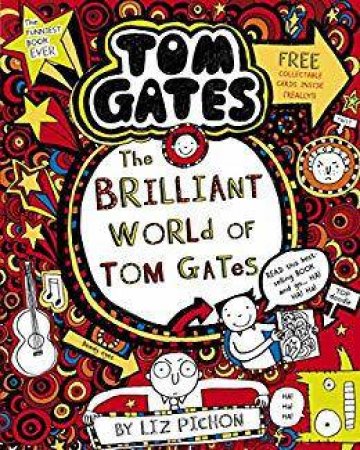 The Brilliant World Of Tom Gates by Liz Pichon