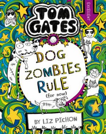 Dog Zombies Rule (For Now) by Liz Pichon