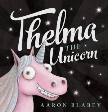 Thelma The Unicorn Big Book by Aaron Blabey