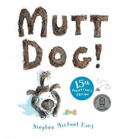 Mutt Dog! 15th Anniversary Edition by Michael Stephen King
