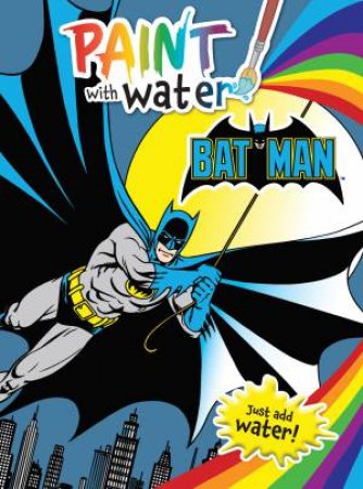 Batman: Paint With Water by Various