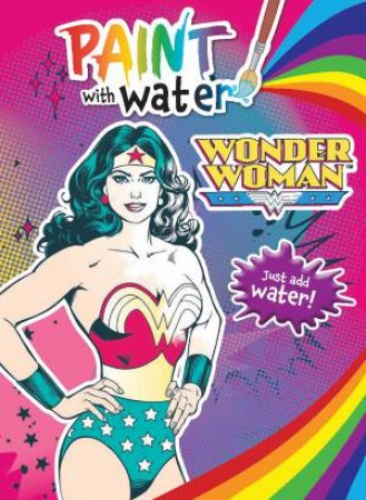 Wonder Woman: Paint With Water by Various