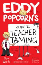 Eddy Popcorns Guide To Teacher Taming