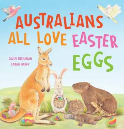 Australians All Love Easter Eggs by Colin Buchanan