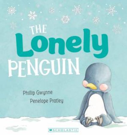 The Lonely Penguin by Phillip Gwynne