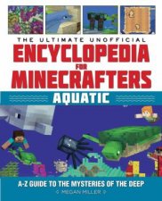 The Ultimate Unofficial Encyclopedia For Minecrafters Aquatic