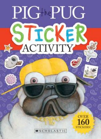 Pig The Pug Sticker Book by Aaron Blabey