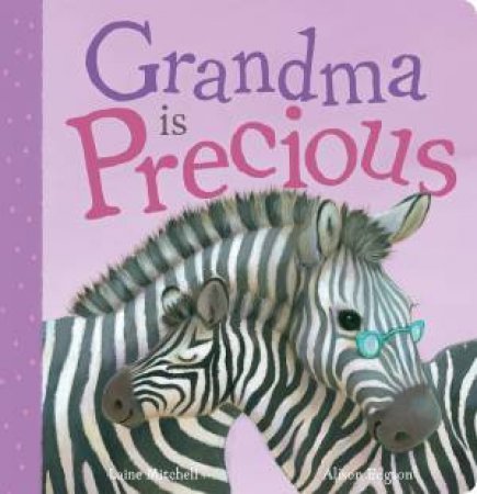 Grandma Is Precious by Laine Mitchell