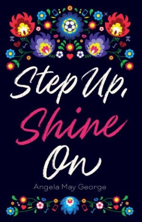 Step Up, Shine On! by Angela May George