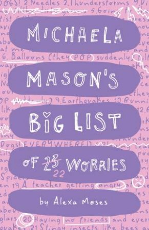 Michaela Mason's Big List Of 23 Worries by Alexa Moses