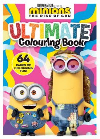 Minions The Rise Of Gru: Ultimate Colouring Book by Various