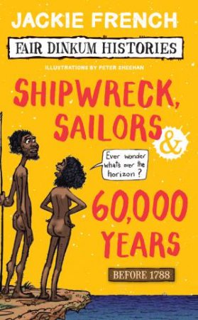 Shipwreck, Sailors And 60,000 Years