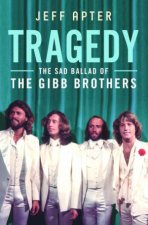 Tragedy The Sad Ballad of The Gibb Brothers