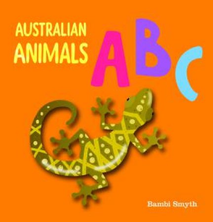 Australian Animals: ABC by Bambi Smyth