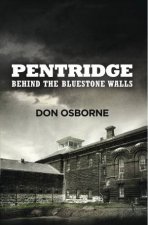Pentridge Behind The Bluestone Walls