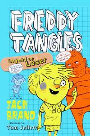 Freddy Tangles: Legend or Loser by Jack Brand