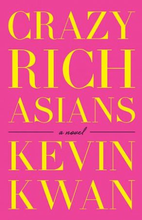 Crazy Rich Asians by Kevin Kwan