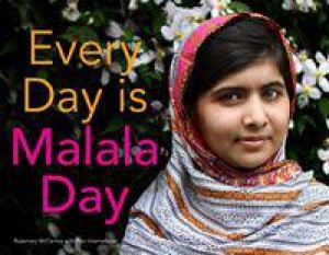 Every Day is Malala Day by Rosemary McCarney