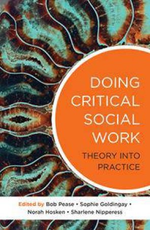 Doing Critical Social Work by Bob Pease & Sophie Goldingay & Norah Hosken & Sharlene Nipperess