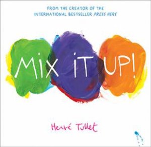 Mix It Up! by Herve Tullet