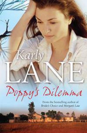 Poppy's Dilemma by Karly Lane