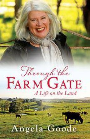 Through the Farm Gate by Angela Goode