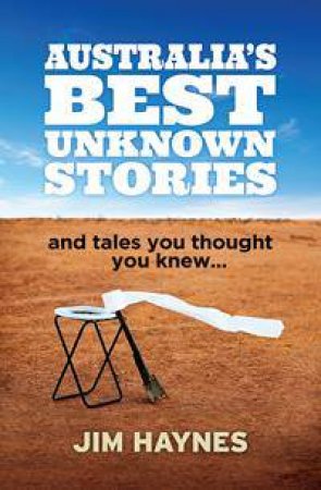 Australia's Best Unknown Stories by Jim Haynes