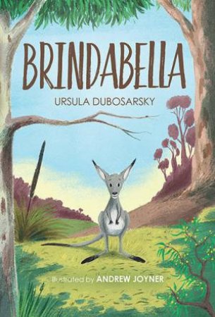 Brindabella by Ursula Dubosarsky & Andrew Joyner