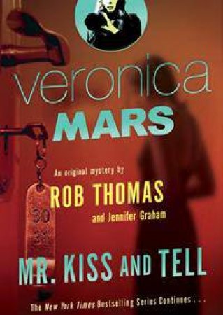 Mr Kiss and Tell by Rob Thomas & Jennifer Graham