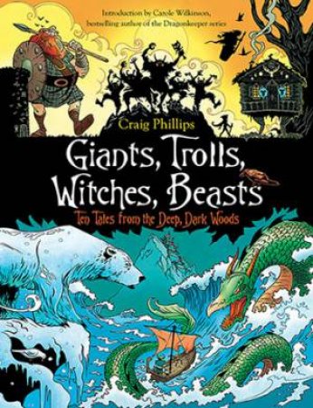 Giants, Trolls, Witches, Beasts by Craig Phillips
