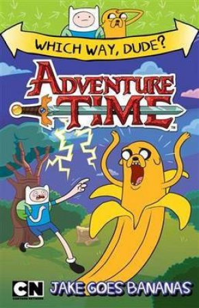 Adventure Time: Which Way Dude? Jake Goes Bananas by Various