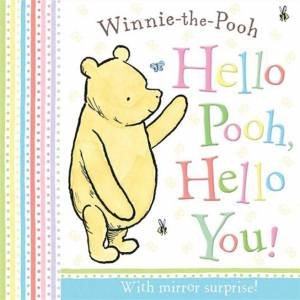 Winnie-the-Pooh: Hello Pooh, Hello You! Mirror Book by the Pooh Winnie