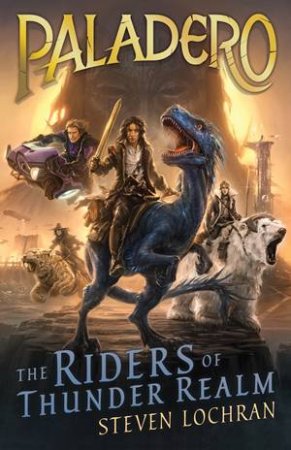 The Riders Of Thunder Realm by Steven Lochran