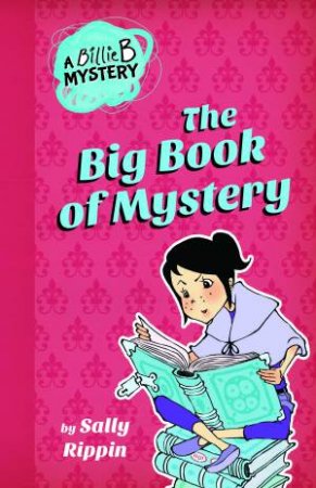 Billie B. Brown: The Big Book of Mystery by Sally Rippin