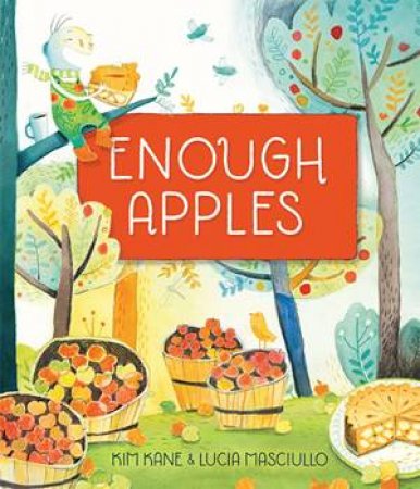 Enough Apples by Kim Kane & Lucia Masciullo