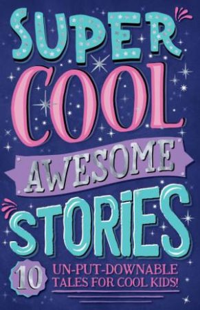 Super Cool Awesome Stories by Various