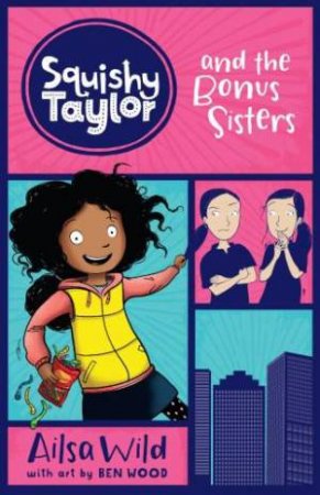 Squishy Taylor And The Bonus Sisters by Ailsa Wild