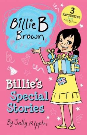 Billie B Brown: Billie's Special Stories by Sally Rippin