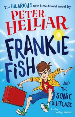 Frankie Fish And The Sonic Suitcase by Peter Helliar