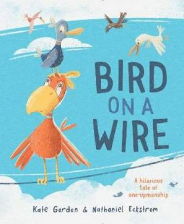 Bird On A Wire by Kate Gordon & Nathaniel Eckstrom