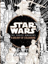 Star Wars The Force Awakens A Galaxy Of Colouring