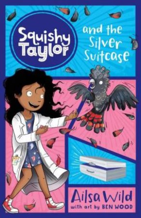 Squishy Taylor And The Silver Suitcase by Ailsa Wild